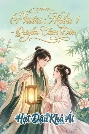 Phiêu Miểu 1 - Quyển Cầm Đèn