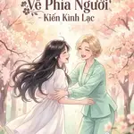 Chạy Như Bay Về Phía Người - Kiến Kình Lạc