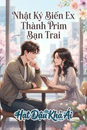 Nhật Ký Biến Ex Thành Bạn Trai