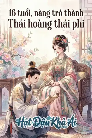16 tuổi, nàng trở thành Thái hoàng thái phi