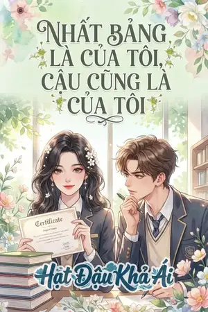 NHẤT BẢNG LÀ CỦA TÔI, CẬU CŨNG LÀ CỦA TÔI