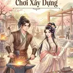 Đại Lão Rèn Đúc Chơi Xây Dựng