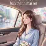 Ghế phụ xe của bạn trai là chỗ ngồi riêng của bạn thanh mai nữ