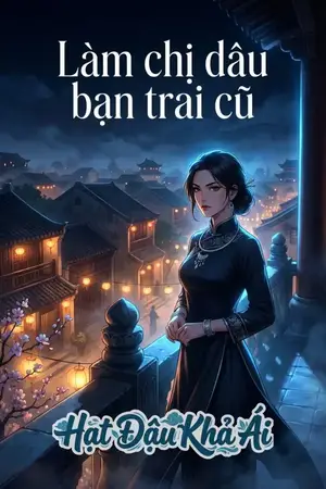 Làm chị dâu bạn trai cũ