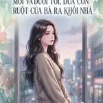 MẸ TÔI ĐEM VỀ NGƯỜI CON MỚI VÀ ĐUỔI TÔI, ĐỨA CON RUỘT CỦA BÀ RA KHỎI NHÀ