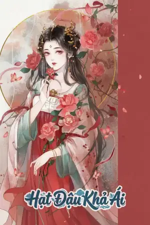 Xuyên Nhanh: Nữ Phụ Ác Độc Lại Bị Phản Diện Nhắm Trúng