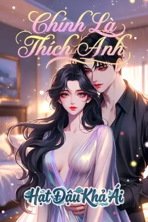 Chính Là Thích Anh .