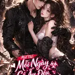 Mạt Thế: Mỗi Ngày Cô Ấy Đều Vất Vả