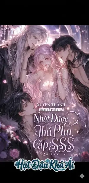 XUYÊN THÀNH TINH TẾ PHẾ THƯ , NHẶT ĐƯỢC THÚ PHU CẤP SSS