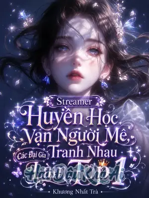 Streamer Huyền Học Vạn Người Mê, Các Đại Gia Tranh Nhau Làm Top 1