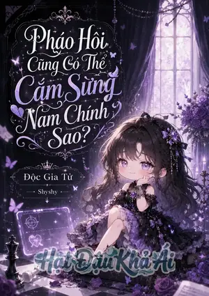Pháo Hôi Cũng Có Thể Cắm Sừng Nam Chính Sao?