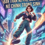 TN 60: Ta Xuyên Thành Bạn Thân Nữ Phụ, Đánh Bay Nữ Chính Trọng Sinh