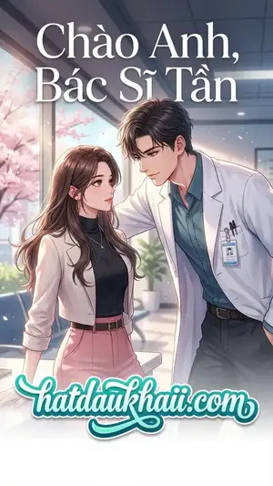 Chào Anh, Bác Sĩ Tần