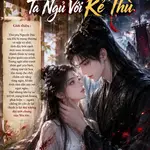 Sau Khi Mất Trí Nhớ , Ta Ngủ Với Kẻ Thù