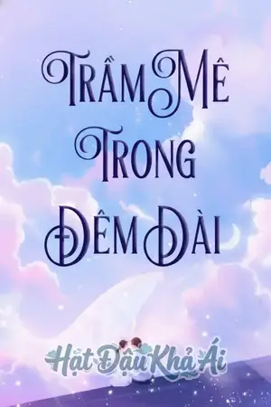 Trầm Mê Trong Đêm Dài
