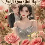 Hạ Lưu - Vượt Quá Giới Hạn