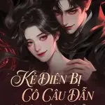 Kẻ Điên Bị Cô Câu Dẫn Đã Yêu Thầm Cô Từ Lâu