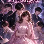 Những Nam Phụ Thâm Tình, Sao Lại Ngoại Tình Rồi