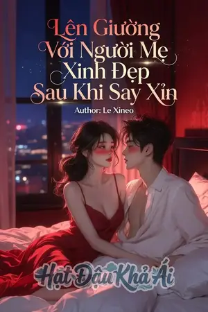 Lên Giường Với Người Mẹ Xinh Đẹp Sau Khi Say Xỉn