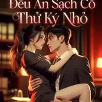 Mỗi Ngày Đều Ăn Sạch Cô Thư Ký Nhỏ