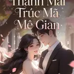 Mỗi Ngày Đều Bị Thanh Mai Trúc Mã Mê Gian