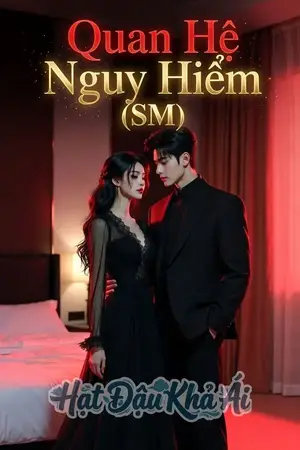 Quan Hệ Nguy Hiểm (SM)