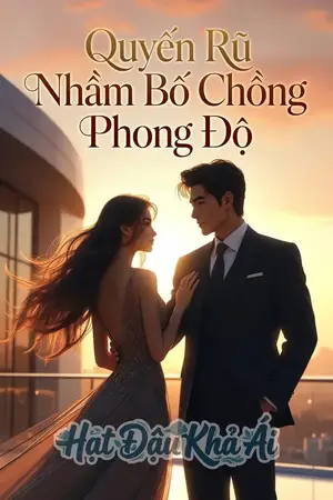 Quyến Rũ Nhầm Bố Chồng Phong Độ