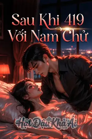 Sau Khi 419 Với Nam Chủ