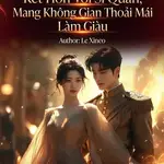 Thập Niên 80: Kết Hôn Với Sĩ Quan, Mang Không Gian Thoải Mái Làm Giàu