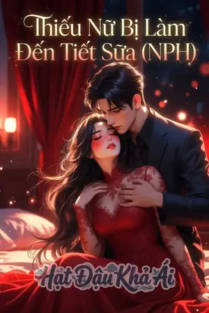 Thiếu Nữ Bị Làm Đến Tiết Sữa (NPH)