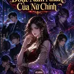Xuyên Nhanh Đoạt Nam Nhân Của Nữ Chính