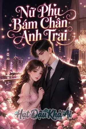 Nữ Phụ Bám Chân Anh Trai