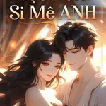 [Thịt] Bao Năm Si Mê Anh