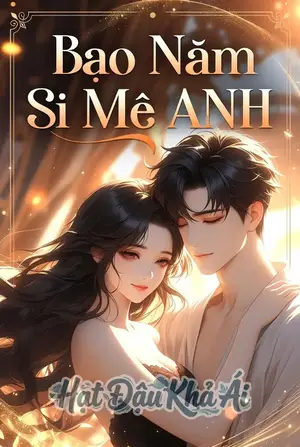 [Thịt] Bao Năm Si Mê Anh