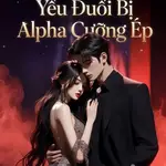Omega Xinh Đẹp Yếu Đuối Bị Alpha Cưỡng Ép