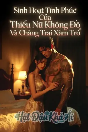 Sinh Hoạt Tính Phúc Của Thiếu Nữ Không Đồ Và Chàng Trai Xăm Trổ