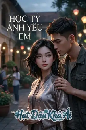 Học Tỷ Anh Yêu Em