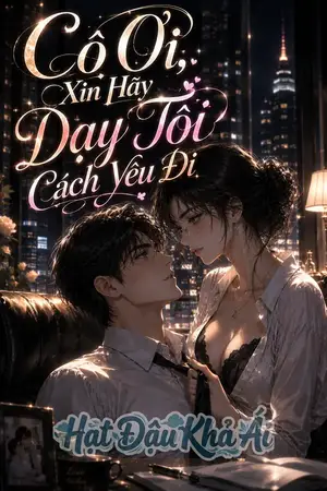 Cô Ơi, Xin Hãy Dạy Tôi Cách Yêu Đi