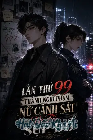 Lần Thứ 99 Thành Nghi Phạm, Nữ Cảnh Sát Vợ Tôi Sụp Đổ