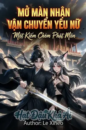 Mở màn nhận vận chuyển yêu nữ, một kiếm chém Phật Môn