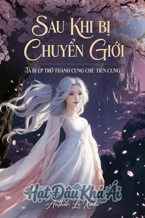 Sau Khi Bị Chuyển Giới, Ta Bị Ép Trở Thành Cung Chủ Tiên Cung