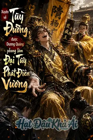 Xuyên về Tùy Đường, được Dương Quảng phong làm Đại Tùy Phát Điên Vương