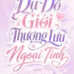 Dụ Dỗ Giới Thượng Lưu Ngoại Tình