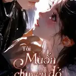 Tôi Muốn Muốn Làm Chuyện Đó Với Em