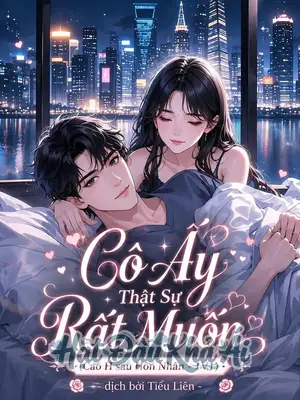 Cô Ấy Thực Sự Rất Muốn (Cao H sau hôn nhân)
