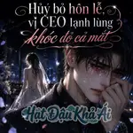 Huỷ Bỏ Hôn Lễ, Vị CEO Lạnh Lùng Khóc Đỏ Cả Mắt