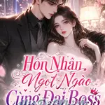 Hôn Nhân Ngọt Ngào Cùng Đại Boss