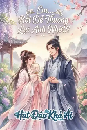 Em... Bớt Dễ Thương Lại Anh Nhờ!!!