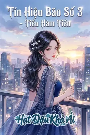 Tín Hiệu Bão Số 3 - Tiểu Hàm Tiên