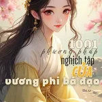 1001 Phương Pháp Nghịch Tập Của Vương Phi Bá Đạo
